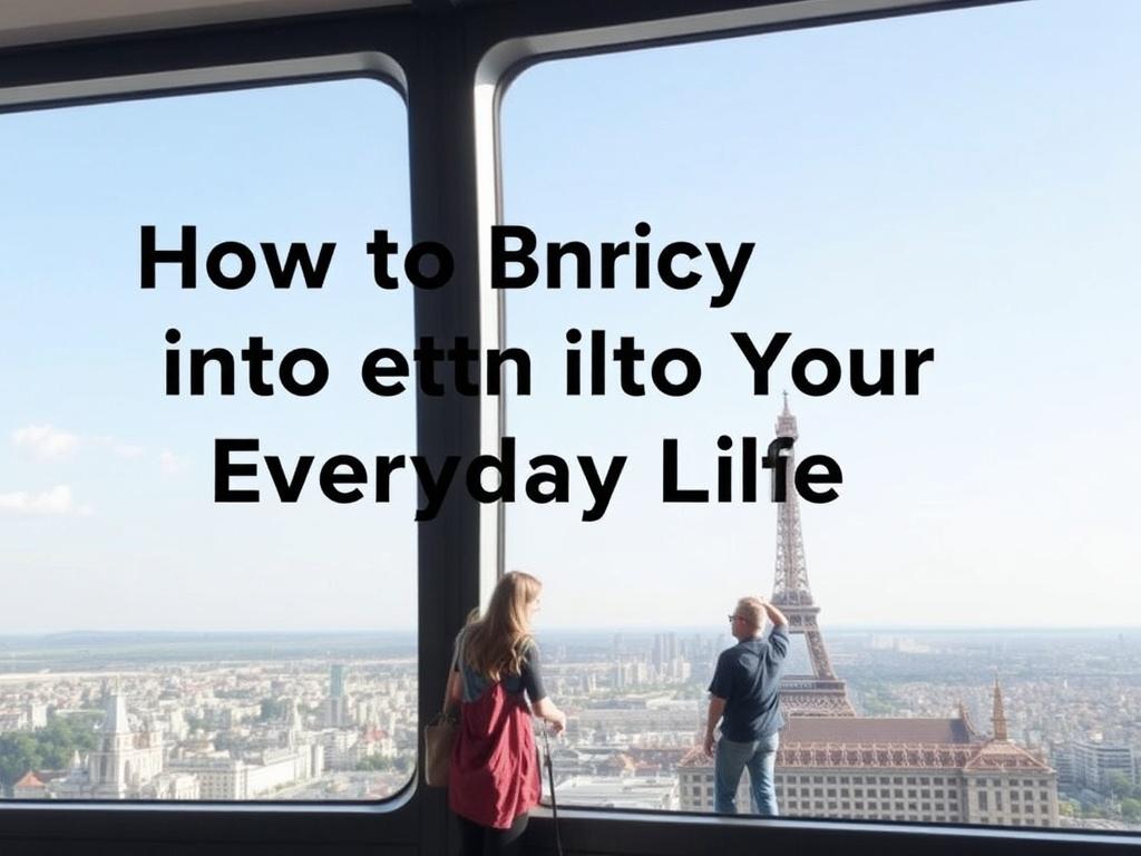 Как привезти путешествие в свою повседневную жизнь